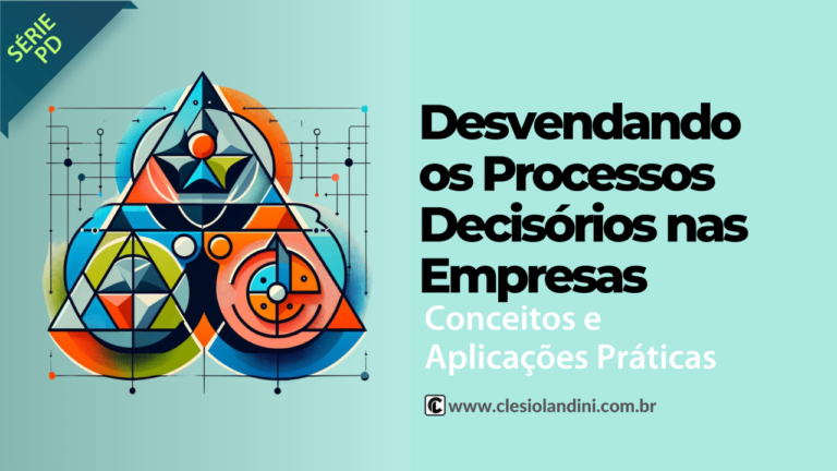Desvendando os Processos Decisórios nas Empresas
