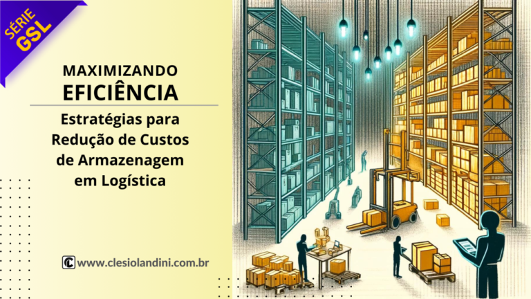 Estratégias para Redução de Custos de Armazenagem em Logística