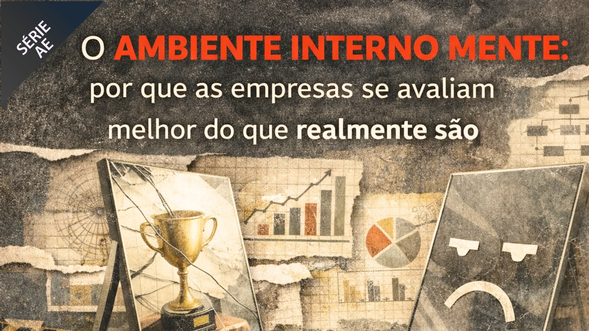 O ambiente interno mente por que as empresas se avaliam melhor do que realmente são
