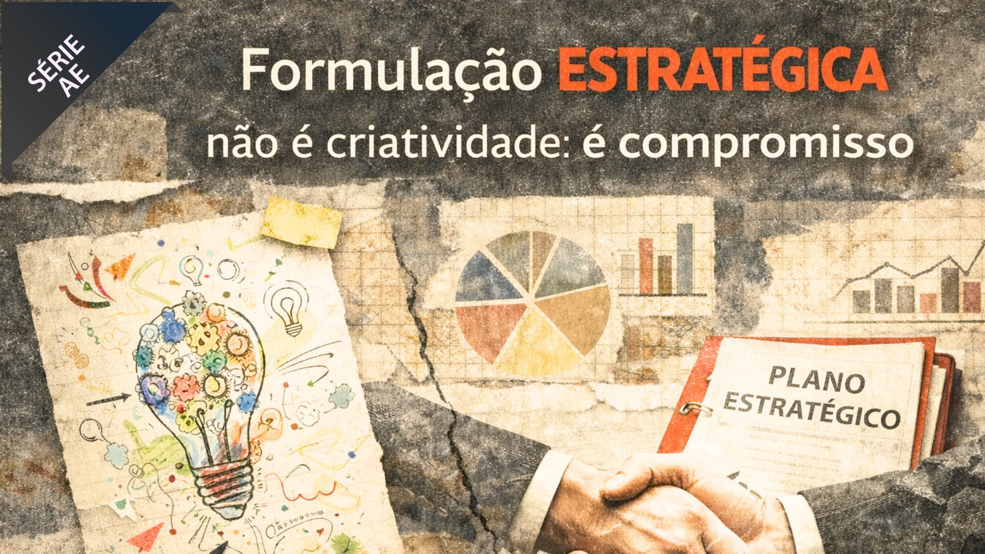 Formulação estratégica não é criatividade: é compromisso