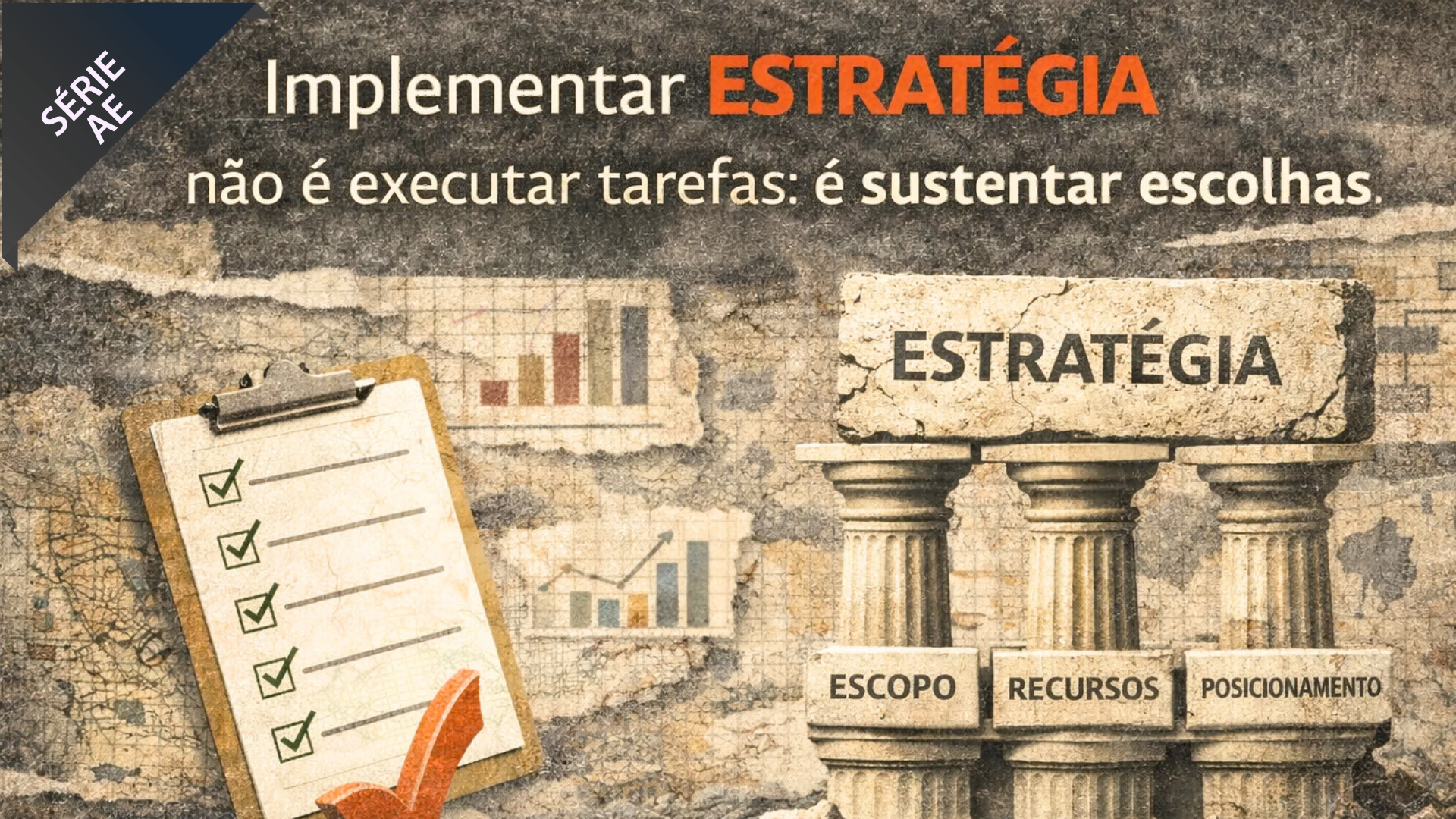 Implementar estratégia não é executar tarefas é sustentar escolhas